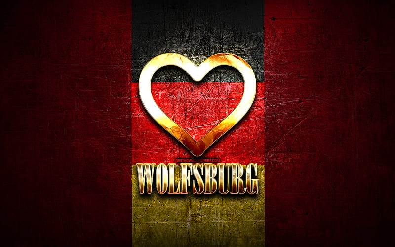 I Love Wolfsburg, german cities, golden inscription, Germany, golden heart, Wolfsburg with flag, Wolfsburg, favorite cities, Love Wolfsburg, HD wallpaper