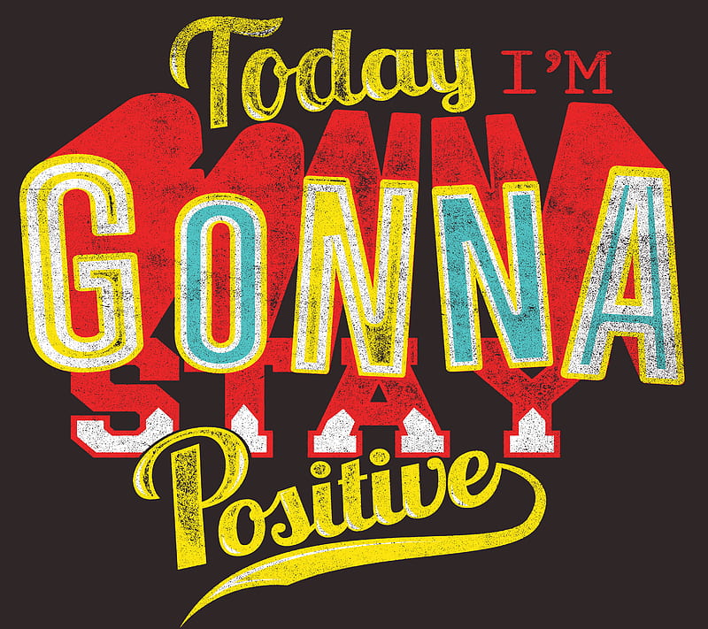 Positive, quote, saying, sign, stay, today, HD wallpaper