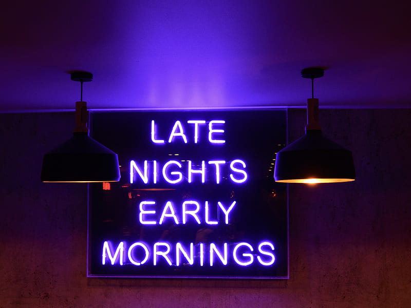 late nights early mornings signage, HD wallpaper