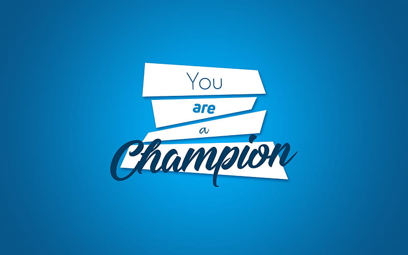 Quotes, you are a champion, with quotes, creative, HD wallpaper