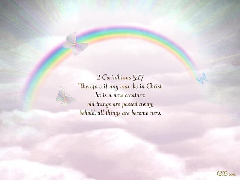 Bible Verse 2 Cor 5 17 Bible Verse Jesus Rainbow Bible Clouds Sky 