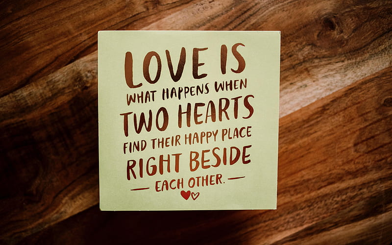 Love is what happens when two hearts find their happy place right beside each, love quotes, wooden background, romantic quotes, HD wallpaper