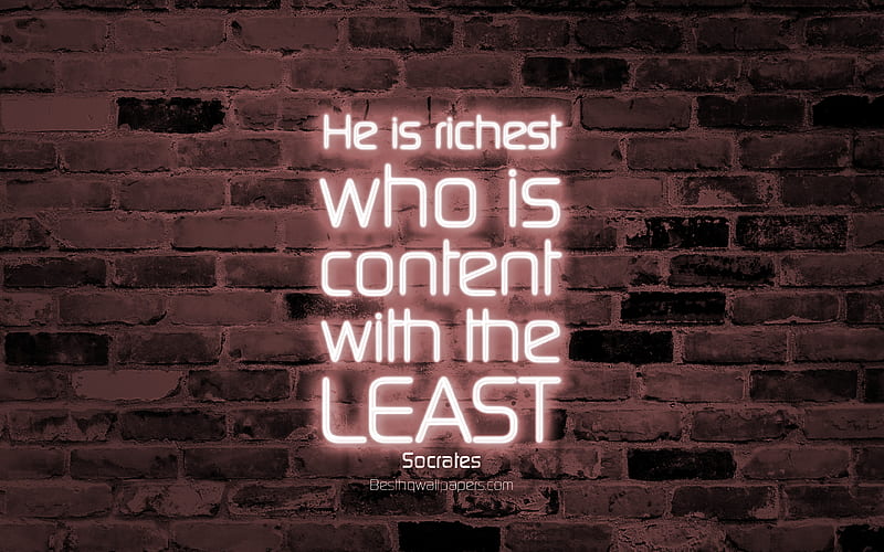 He is richest who is content with the least brown brick wall, Socrates Quotes, neon text, inspiration, Socrates, quotes about riches, HD wallpaper