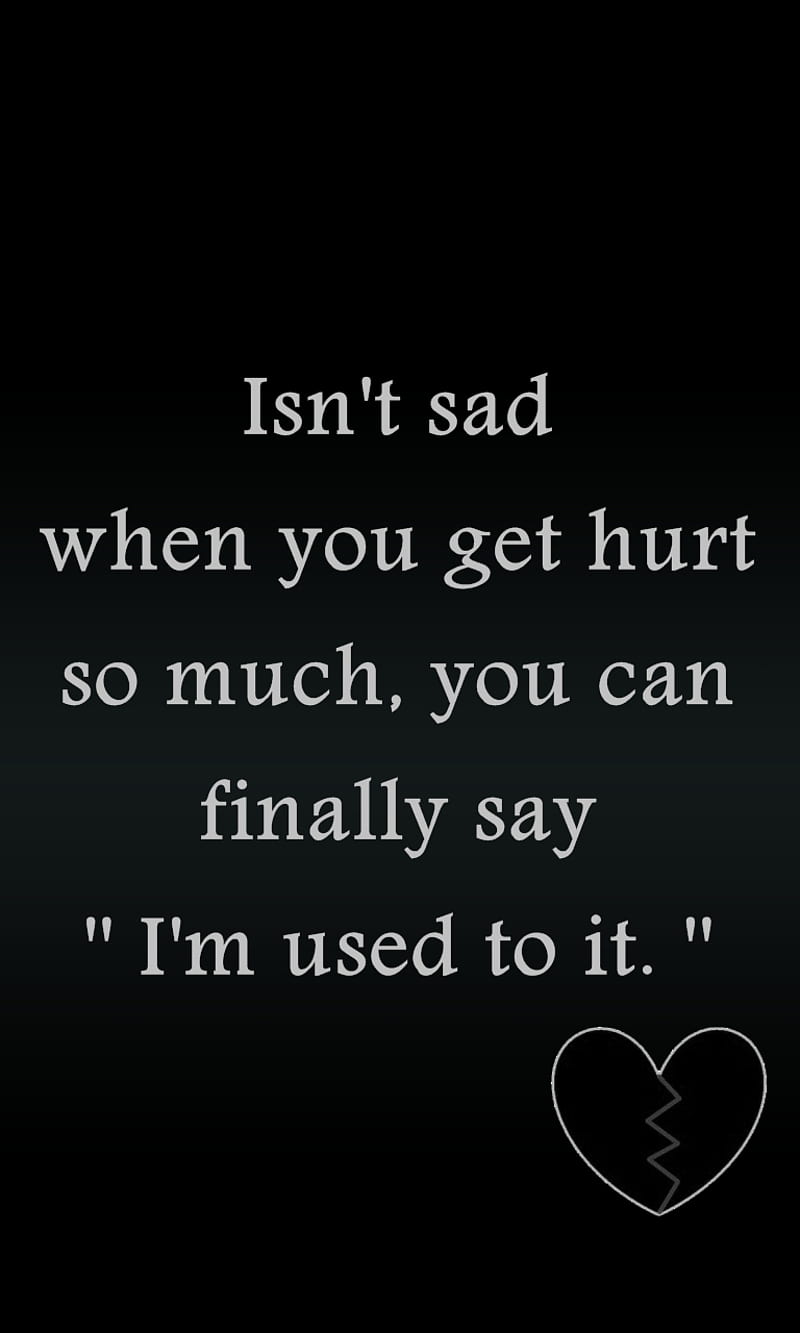 used to it, cool, hurt, new, quote, sad, saying, upset, HD phone wallpaper