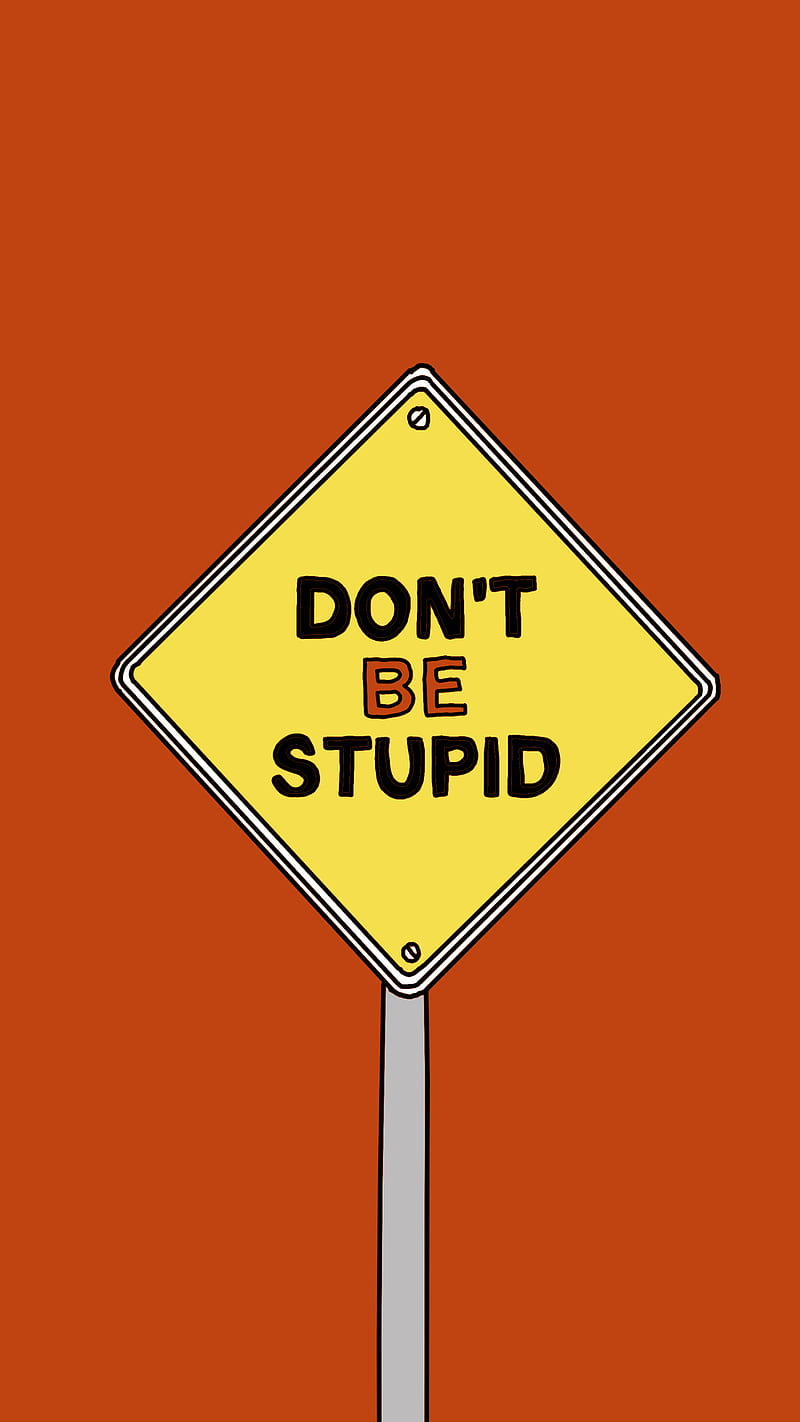 Don't be stupid, 70s, 80s, art, drawing, hand drawing, hipster, pop art,  pop culture, HD phone wallpaper | Peakpx