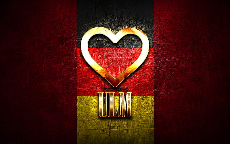 I Love Ulm, german cities, golden inscription, Germany, golden heart, Ulm with flag, Ulm, favorite cities, Love Ulm, HD wallpaper