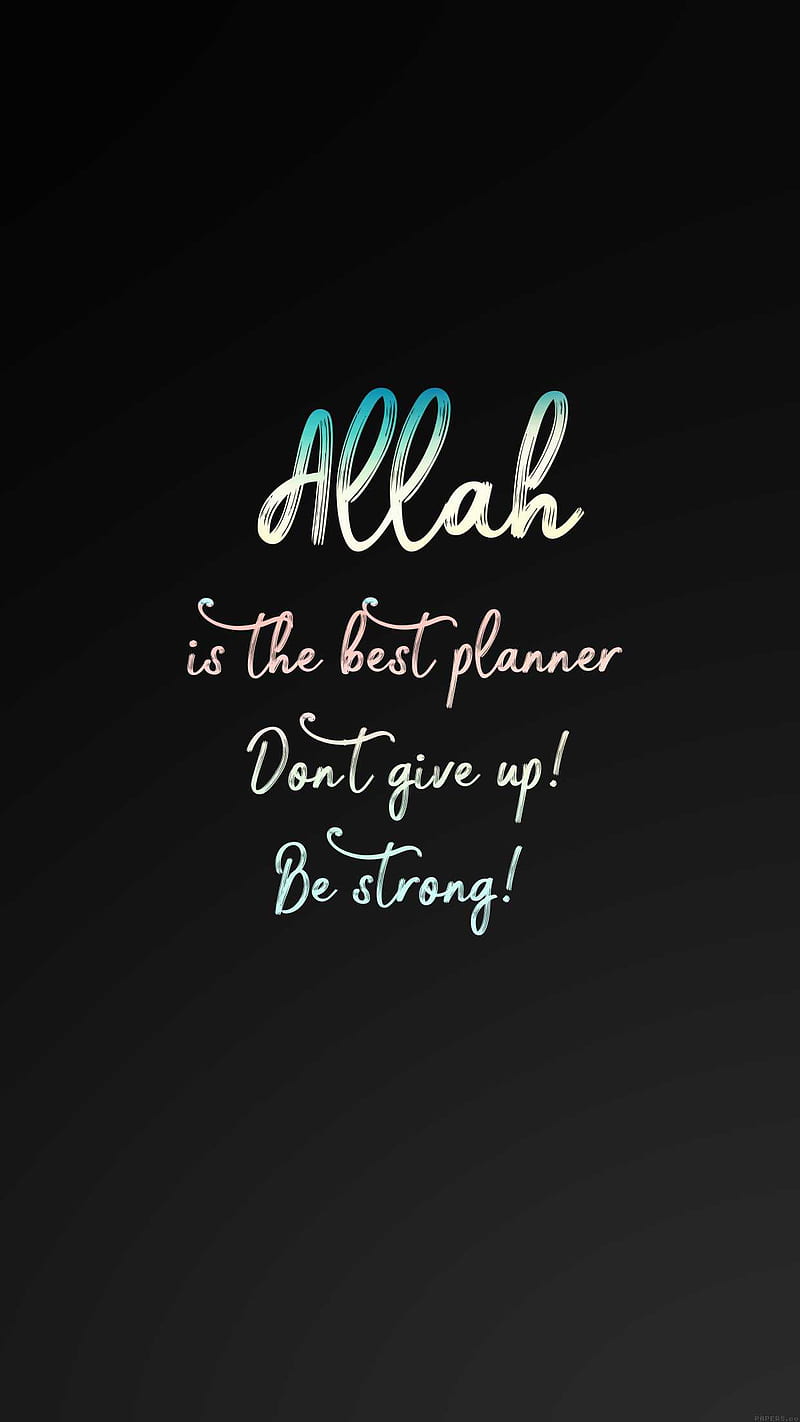 Dont give up, allah, be, best, black, planner, strong, words, HD phone wallpaper