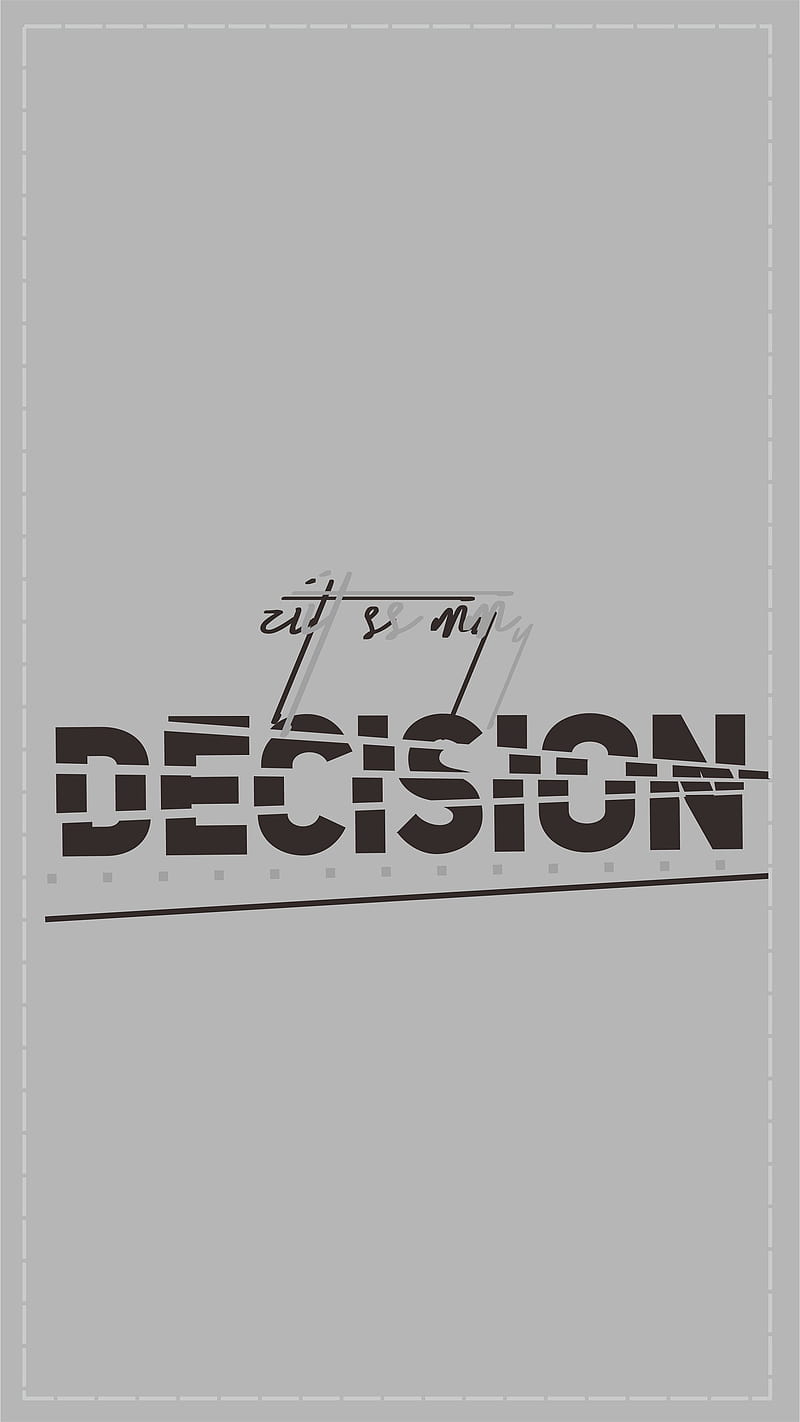My Decision, awesome, black, gris, india, potrait, typography, HD phone wallpaper