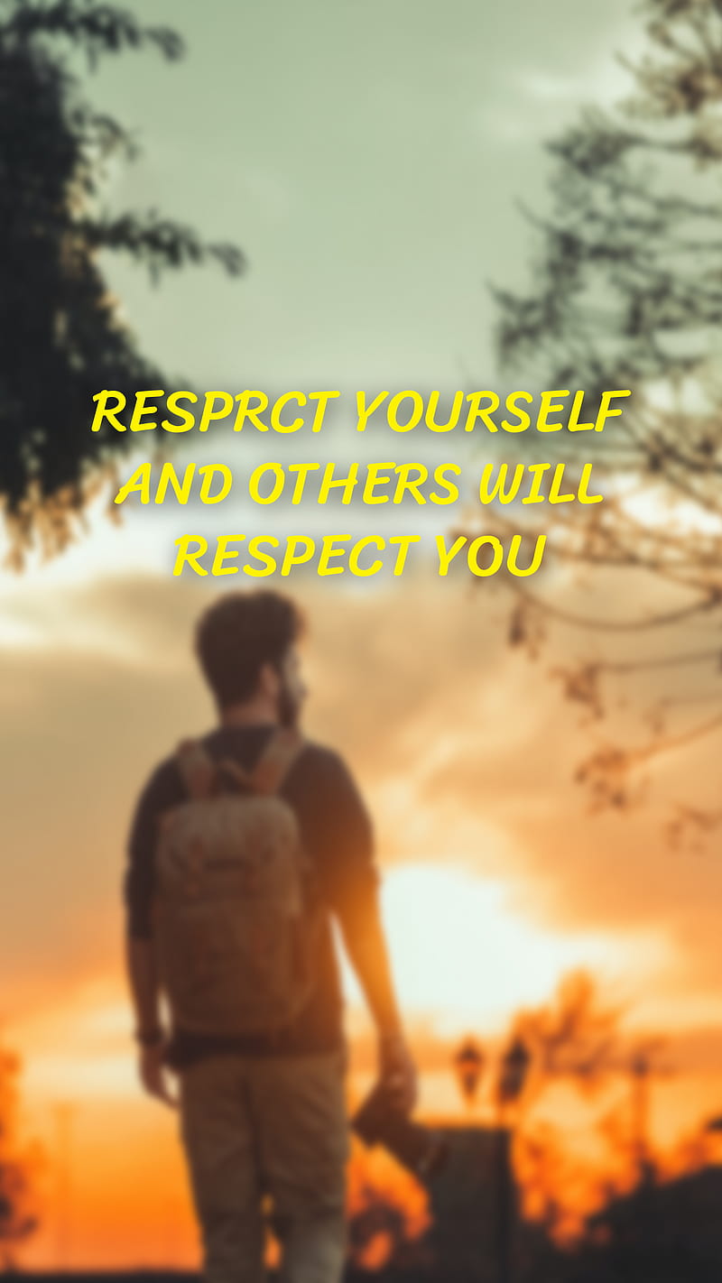 Respect yourself, motivational, saying, self respect, will, you, HD phone wallpaper