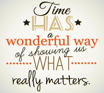 Time, matters, quote, saying, showing, sign, text, what, wonderful, HD ...