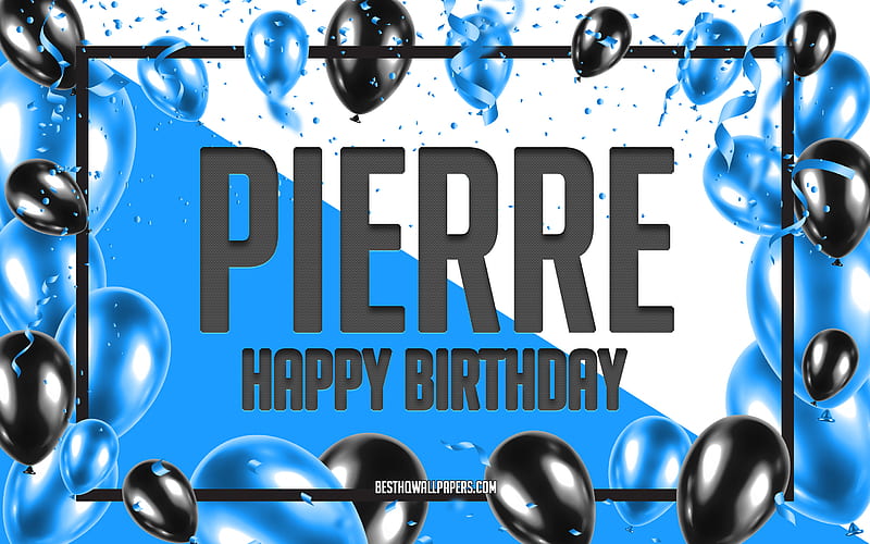 Happy Birtay Pierre, Birtay Balloons Background, Pierre, with names, Pierre Happy Birtay, Blue Balloons Birtay Background, Pierre Birtay, HD wallpaper