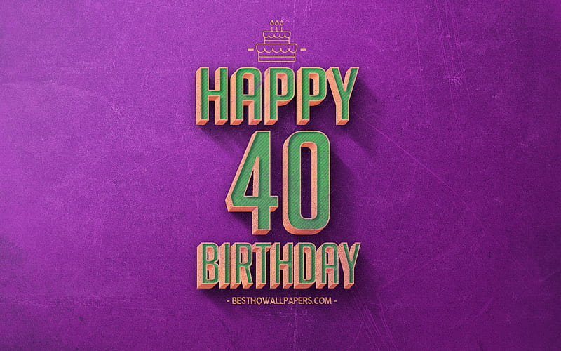 40th Happy Birtay, Purple Retro Background, Happy 40 Years Birtay, Retro Birtay Background, Retro Art, 40 Years Birtay, Happy 40th Birtay, Happy Birtay Background, HD wallpaper