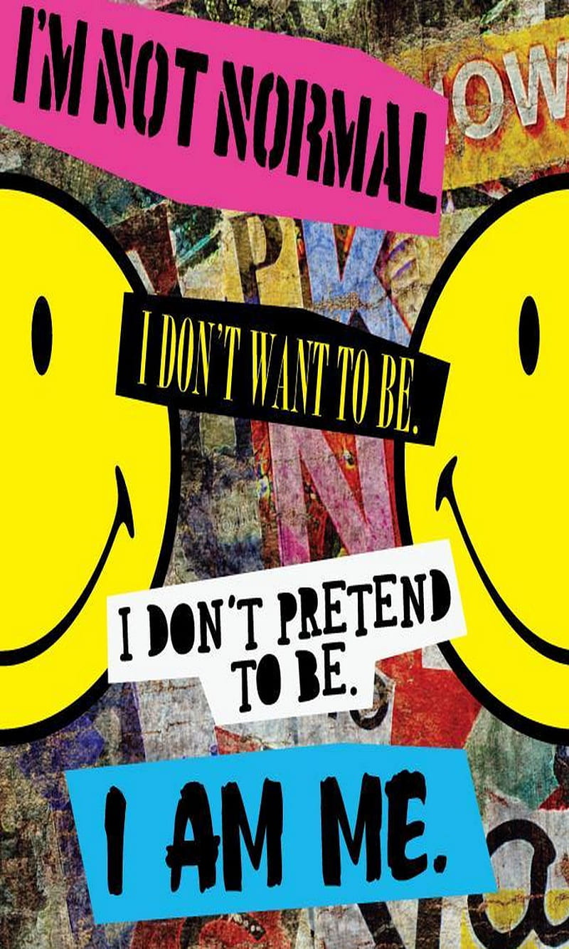 I Am Me, attitude, be, im me, normal, pretend, real, style, want, HD phone wallpaper