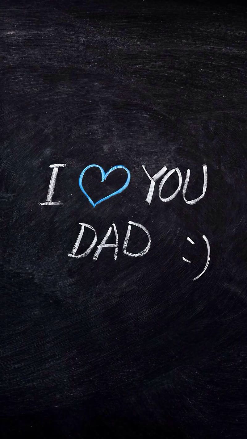 I Love You Dad, Written From Chalk, chalk writeup, blue heart, HD phone wallpaper