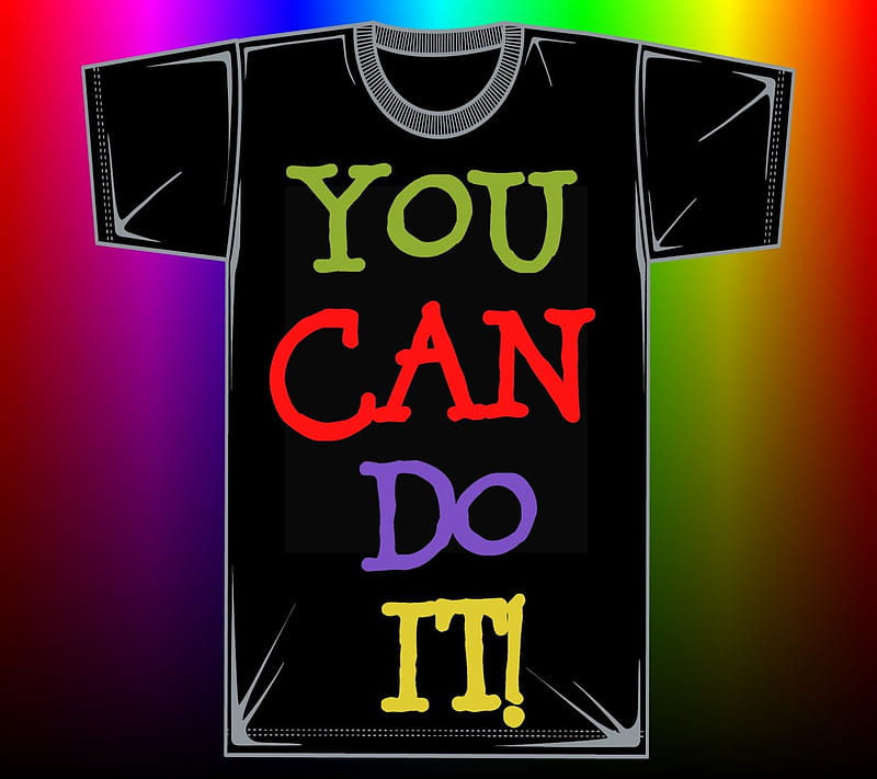 you can do it, saying, signs, t-shirt, HD wallpaper