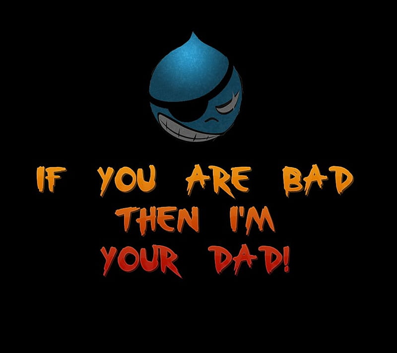 Dad, bad, blue, cool, face, funny, joke, new, nice, saying, smilie, HD wallpaper