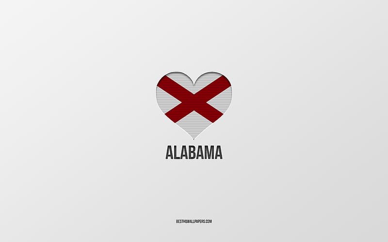I Love Alabama, American cities, gray background, Alabama State, USA, Alabama flag heart, favorite cities, Love Alabama, HD wallpaper