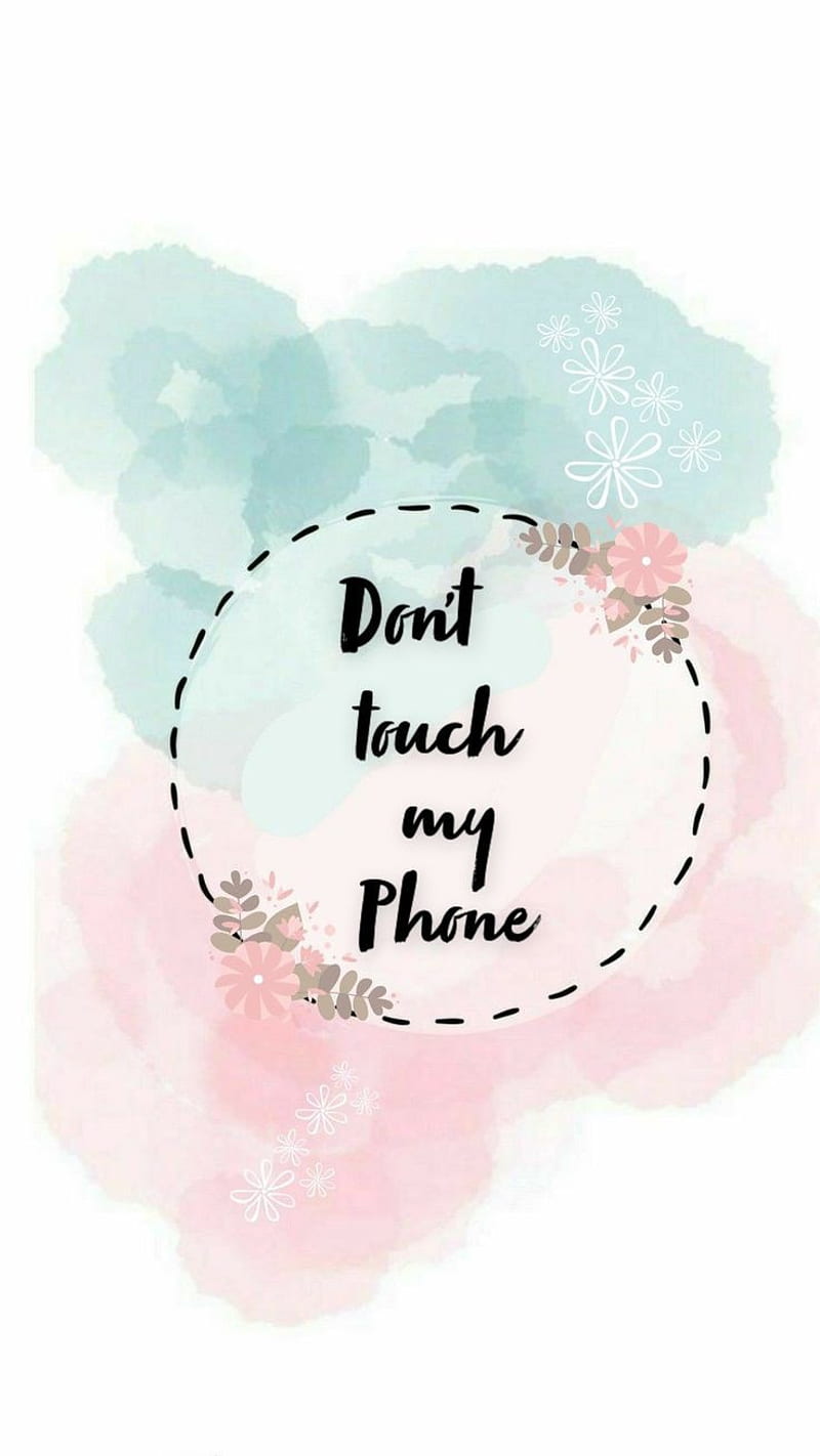 200 Dont Touch My Phone Wallpapers  Wallpaperscom