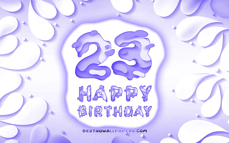 Happy 23 Years Birtay 3D petals frame, Birtay Party, violet background, Happy 23rd birtay, 3D letters, 23rd Birtay Party, Birtay concept, artwork, 23rd Birtay, HD wallpaper