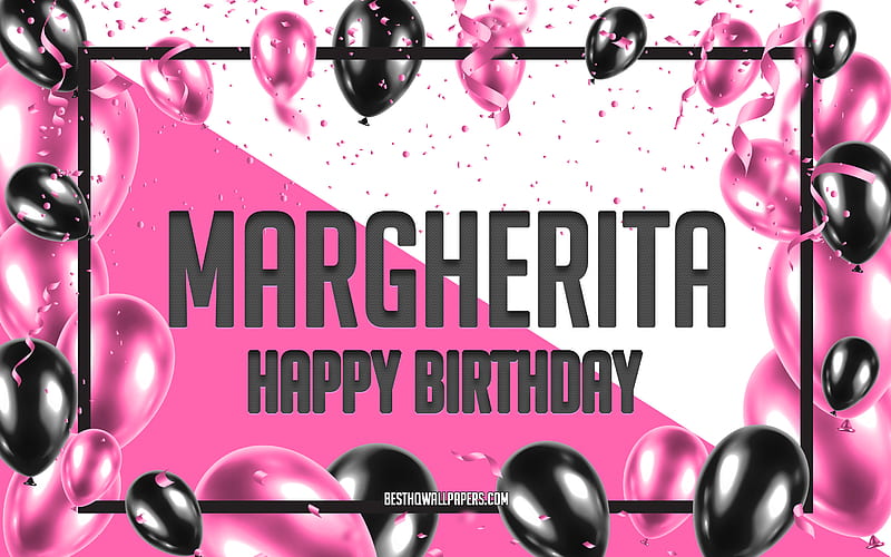 Happy Birtay Margherita, Birtay Balloons Background, popular Italian female names, Margherita, with Italian names, Margherita Happy Birtay, Pink Balloons Birtay Background, greeting card, Margherita Birtay, HD wallpaper