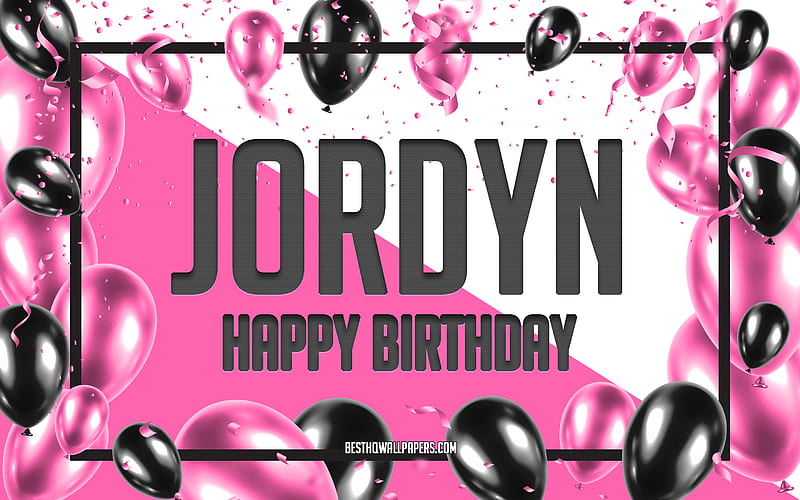 Happy Birtay Jordyn, Birtay Balloons Background, Jordyn, with names, Jordyn Happy Birtay, Pink Balloons Birtay Background, greeting card, Jordyn Birtay, HD wallpaper