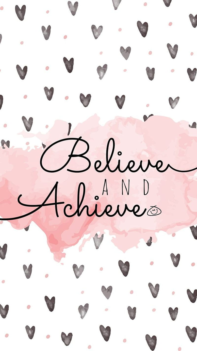 Believe and achieve, heart, motivation, pink, HD phone wallpaper