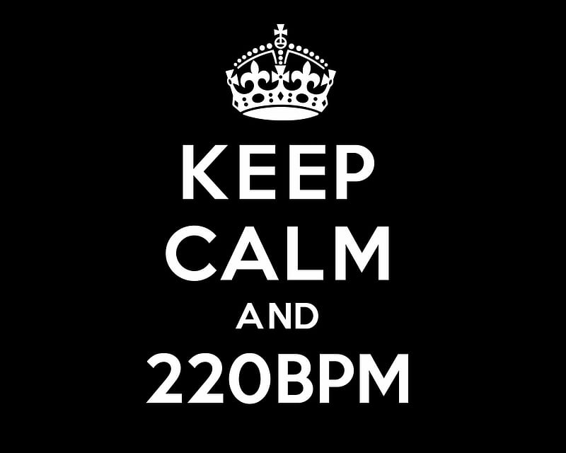 keep calm and 220bpm, gizzzi, frenchcore, uptempo, hardcore, keepcalmand, techno, labrano, 220bpm, HD wallpaper