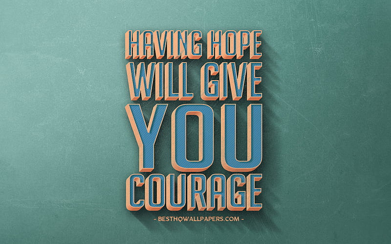 Having hope will give you courage, retro style, quotes, motivation, quotes about hope, inspiration, blue retro background, blue stone texture, courage, HD wallpaper