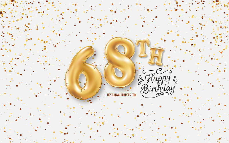 68th Happy Birtay, 3d balloons letters, Birtay background with balloons, 68 Years Birtay, Happy 68th Birtay, white background, Happy Birtay, greeting card, Happy 68 Years Birtay, HD wallpaper