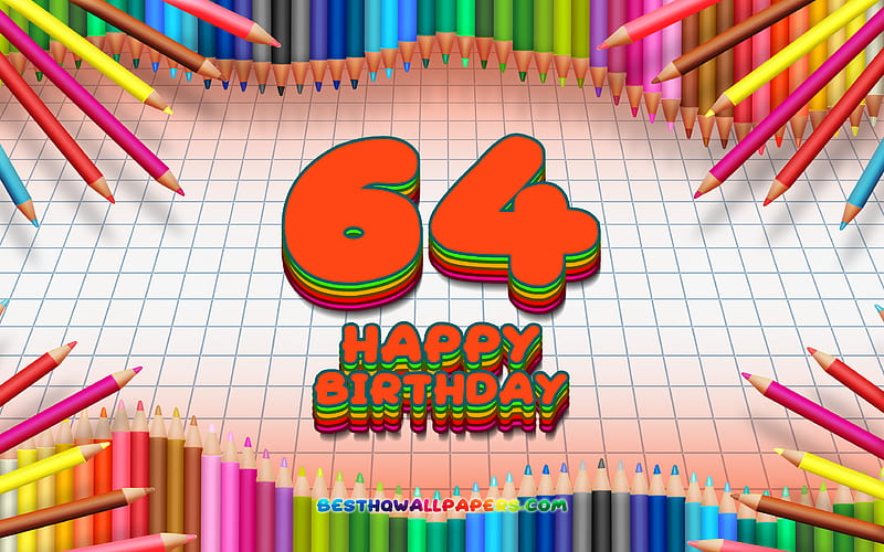 Happy 64th birtay, colorful pencils frame, Birtay Party, orange checkered background, Happy 64 Years Birtay, creative, 64th Birtay, Birtay concept, 64th Birtay Party, HD wallpaper