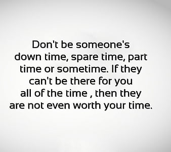 Worth Your Time, down, new, part, quote, saying, sometime, spare, HD ...