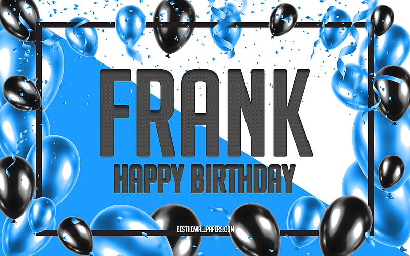 Happy Birtay Frank, Birtay Balloons Background, Frank, with names, Frank Happy Birtay, Blue Balloons Birtay Background, greeting card, Frank Birtay, HD wallpaper