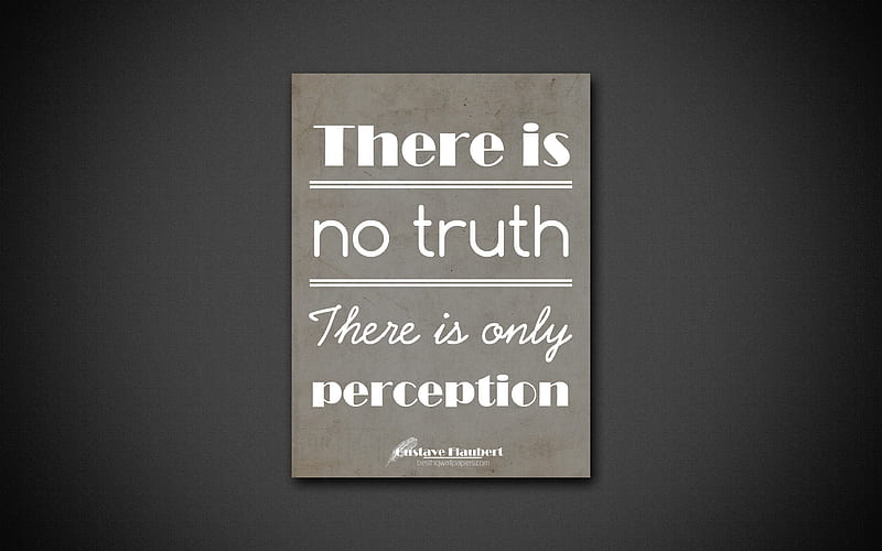 There is no truth There is only perception, Gustave Flaubert, black paper, popular quotes, inspiration, Gustave Flaubert quotes, quotes about truth, HD wallpaper
