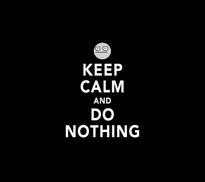 do nothing, cool, keep calm, HD wallpaper