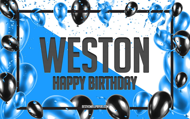 Happy Birtay Weston, Birtay Balloons Background, Weston, with names, Weston Happy Birtay, Blue Balloons Birtay Background, greeting card, Weston Birtay, HD wallpaper