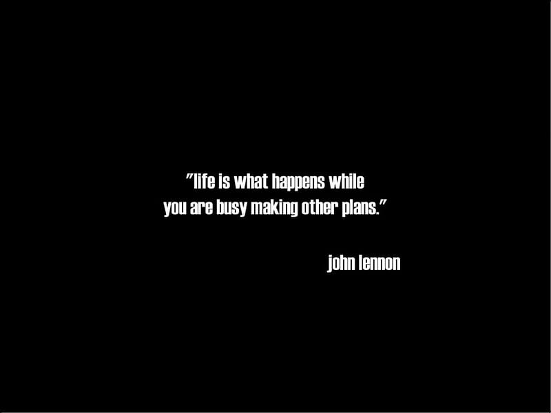 Life is, john lennon, life, quote, happens, making, plans, busy, HD wallpaper