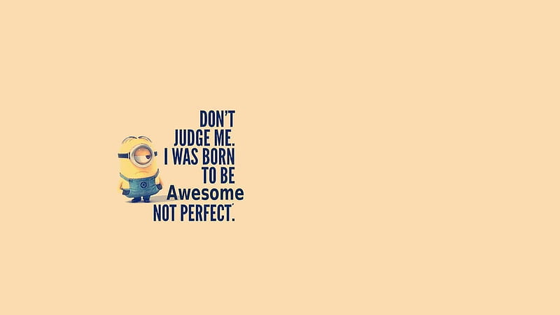I was born to be awesome not perfect, cutye, movie, perfect, word, despicable me, card, cute, minion, quote, awesome, funny, HD wallpaper