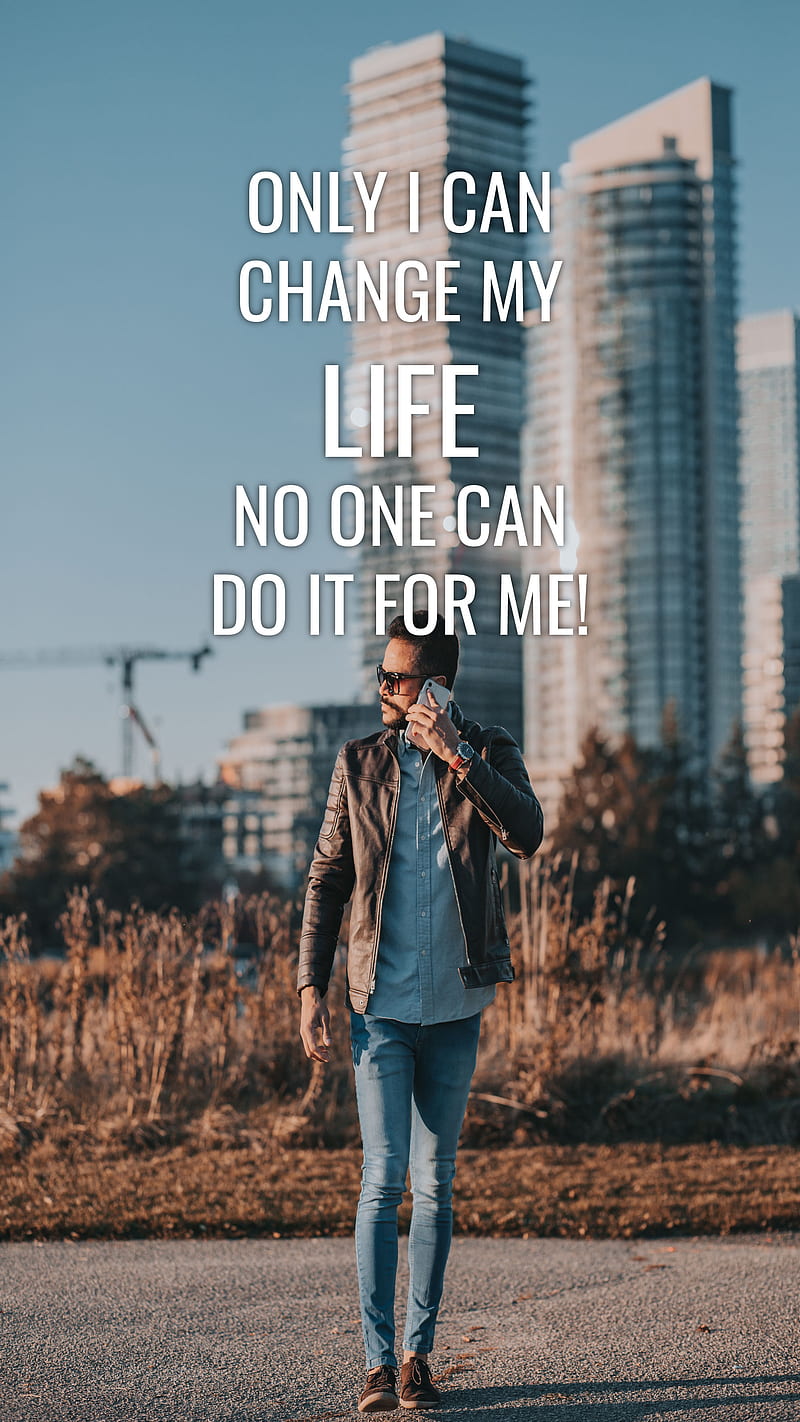 Life Change, New latest, call, for me, motivational, my, no one, only, HD phone wallpaper