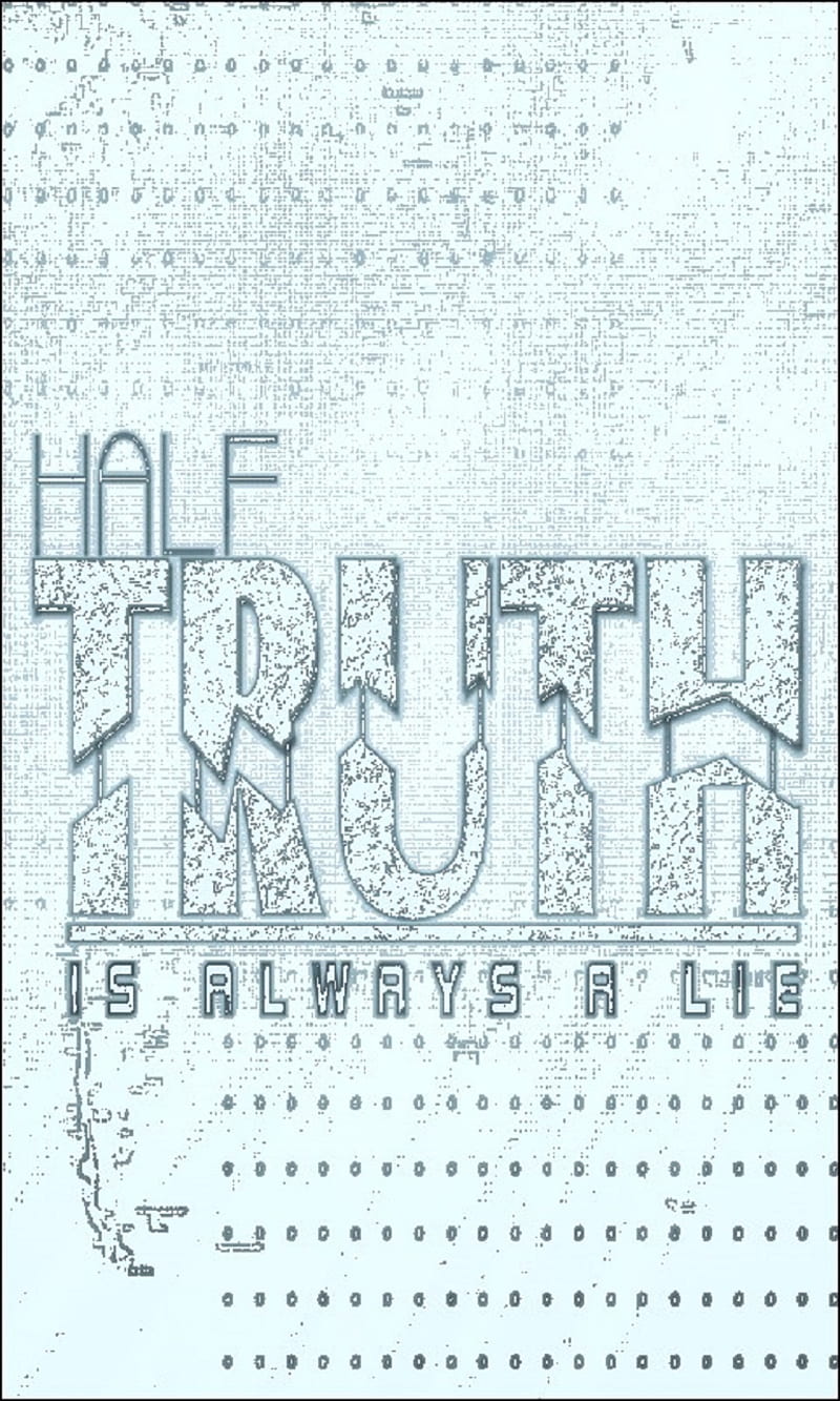 Half Truth -White, amoled, best, bhardwaj10ankit, brite, lie, saying, settle, white, HD phone wallpaper