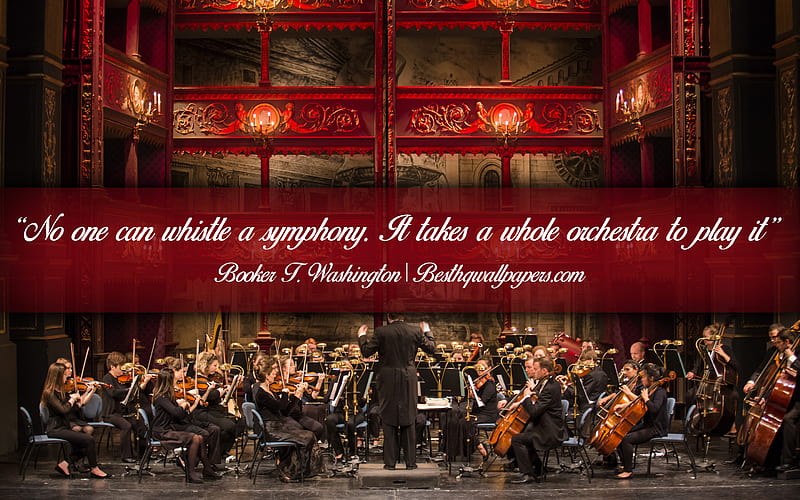 No one can whistle a symphony It takes a whole orchestra to play it, Halford Edward Luccock, calligraphic text, quotes about teamwork, Halford Edward Luccock quotes, inspiration, orchestra, HD wallpaper