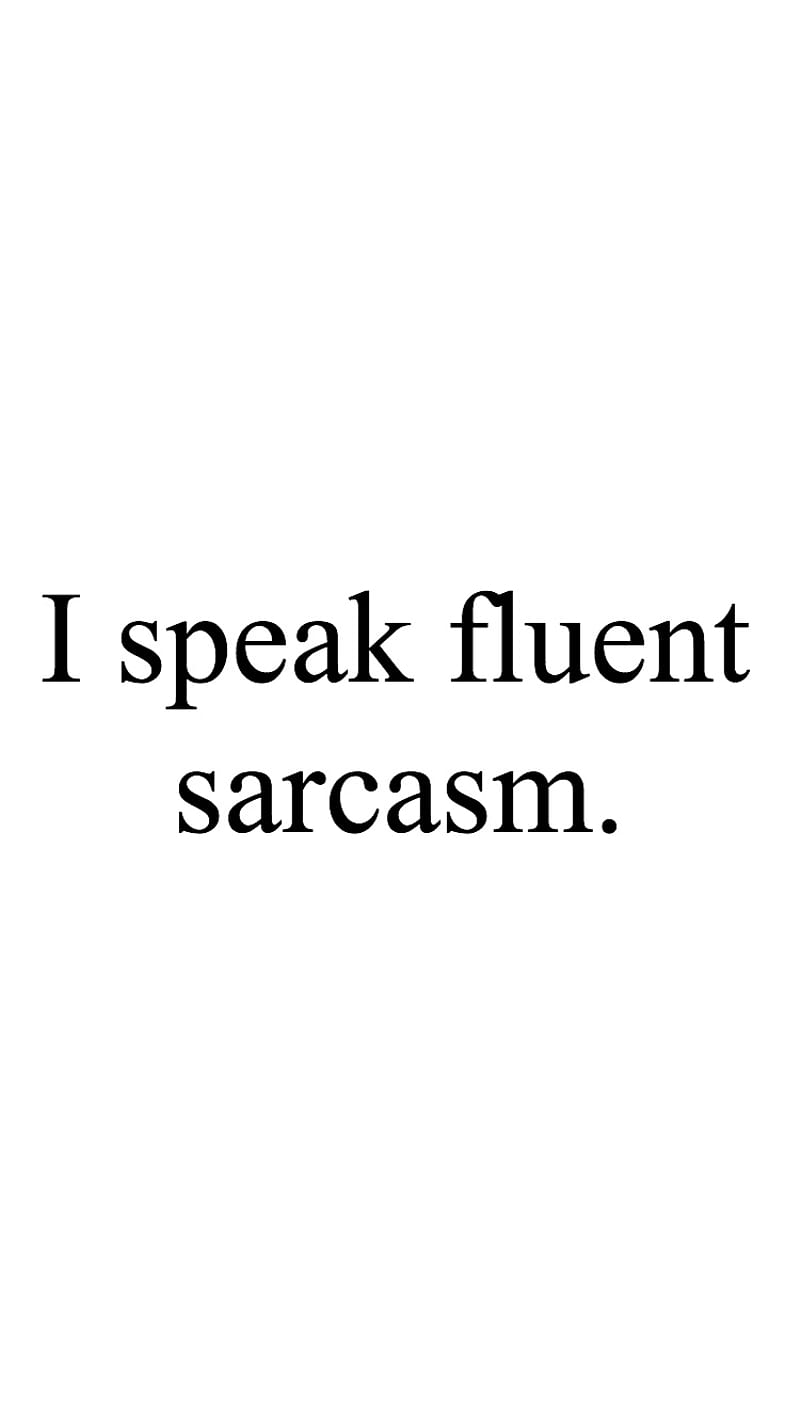 Sarcasm, black, grunge, quotes, sayings, text, white, words, HD phone wallpaper