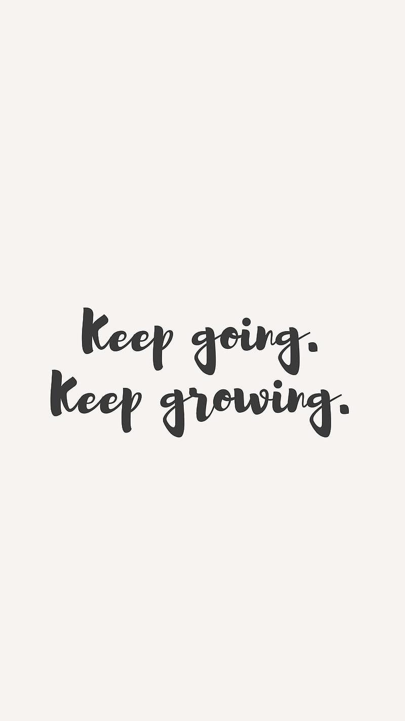 motivation, going, growing, phrase, words, HD phone wallpaper