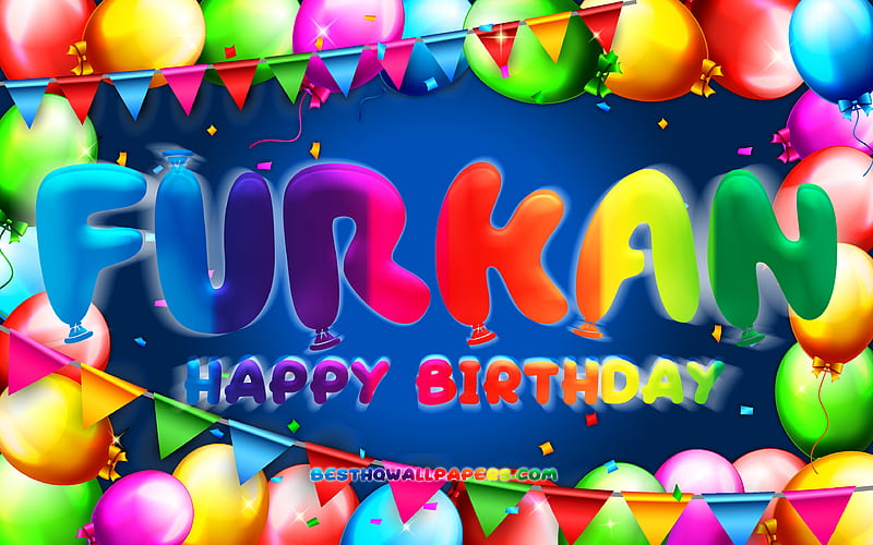 Happy Birtay Furkan colorful balloon frame, Furkan name, blue background, Furkan Happy Birtay, Furkan Birtay, popular turkish male names, Birtay concept, Furkan, HD wallpaper