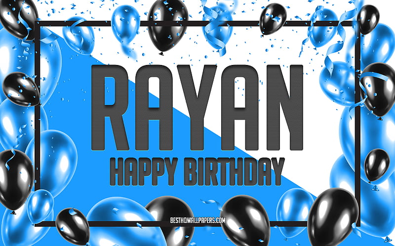 Happy Birtay Rayan, Birtay Balloons Background, Rayan, with names, Rayan Happy Birtay, Blue Balloons Birtay Background, greeting card, Rayan Birtay, HD wallpaper