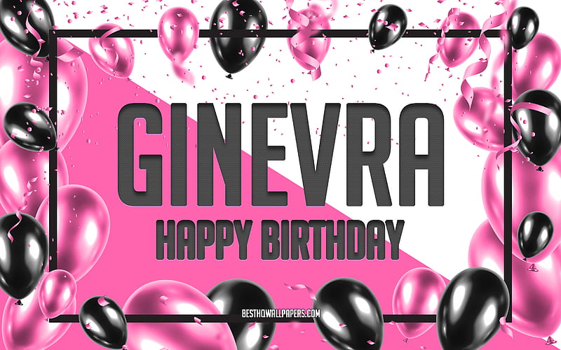 Happy Birtay Ginevra, Birtay Balloons Background, popular Italian female names, Ginevra, with Italian names, Ginevra Happy Birtay, Pink Balloons Birtay Background, greeting card, Ginevra Birtay, HD wallpaper