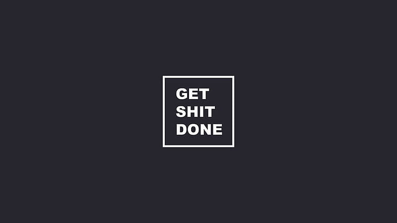 Get Shit Done Motivational, HD wallpaper