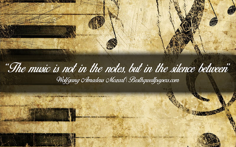 The music is not in the notes But in the silence between, Wolfgang Amadeus Mozart, calligraphic text, quotes about music, Wolfgang Amadeus Mozart quotes, inspiration, music background, HD wallpaper