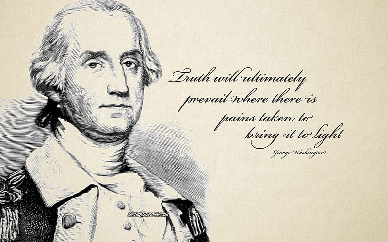 Truth will ultimately prevail where there is pains taken to bring it to light, George Washington Quotes, retro style, portrait, creative art, HD wallpaper