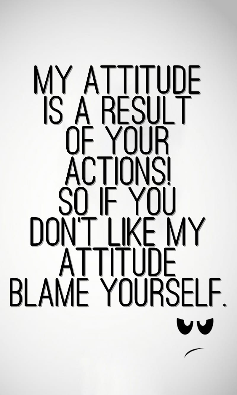 attitude, actions, blame, cool, new, quote, result, saying, sign, HD phone wallpaper