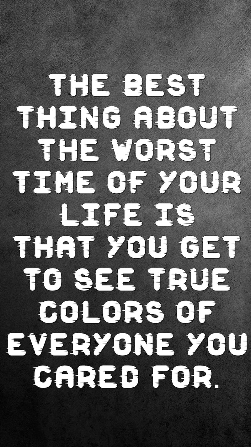 true colors, best, care, cool, love, new, quote, saying, sign, thing, time, worst, HD phone wallpaper